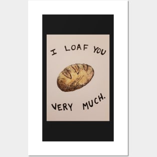 Loaf You Posters and Art